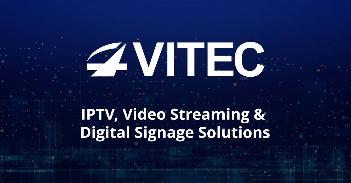 VITEC - IPTV, Video Streaming & Digital Signage Solutions